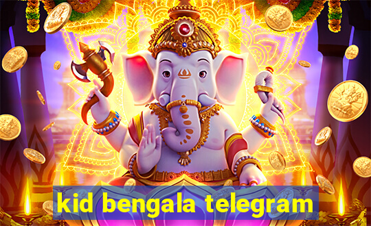 kid bengala telegram